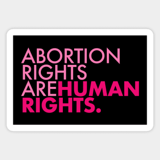 Abortion Rights are Human Rights (pinks) Magnet